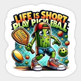 Life is short. Play pickleball! Sticker